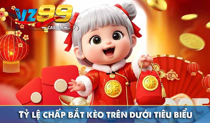 Kèo trên dưới là gì? Cách chơi chuẩn không cần chỉnh 6 Tỷ lệ chấp bắt kèo trên dưới tiêu biểu